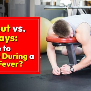 Workout vs. Sick Days: Is It Safe to Exercise During a Cold or Fever?